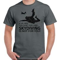 26 Skydiving T-Shirt If At First... Skydive Mens Funny Free Fall Parachute Regiment Unisex T-Shirt L