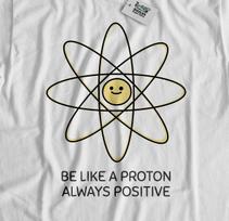 Be Like A Proton Positive! Unisex Funny Physics T-shirt Tops Tees Unisex Physicist Atoms Gifts S