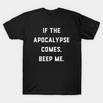 Men Black Print T-shirt If The Apocalypse Comes Beep Me No-Cut Transfer Paper Print Cotton Tshirt S