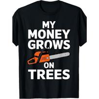 European Sizes Funny Lumberjack Chainsaw Tree Logger Arborist T-Shirt -  My Money Grows On Trees  Slogan & Chainsaw Graphic S įvairiaspalvis