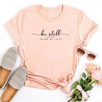 Be Still and Know That I Am God Shirt Christian Cotton T-shirt Religious Gifts Religious Shirts  Women T-Shirts S