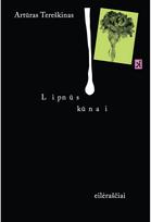 Lipnūs kūnai - Artūras Tereškinas