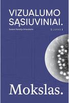 Vizualumo sąsiuviniai. Mokslas - Bruno Latour,Françoise Bastide,Lorraine Daston,Peter Galison,Charles Goodwin