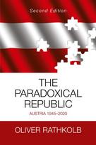 The Paradoxical Republic: Austria 1945-2020