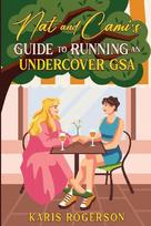 Nat and Cami's Guide to Running an Undercover GSA
