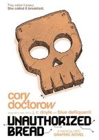 Unauthorized Bread: A Radicalized Graphic Novel