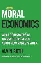 Moral Economics: What Controversial Transactions Reveal About How Markets Work