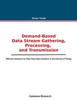 Demand-based Data Stream Gathering, Processing, and Transmission: Efficient Solutions for Real-Time Data Analytics in the Internet of Things