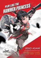 Play Like the Hammer Princess: Lessons and Games of Ueno Asami