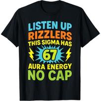 Listen Up Rizzlers This Sigma Has 67 Aura Energy Six Seven T-Shirt S įvairiaspalvis