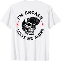 I'm Broken Leave Me Alone Skull (ON Back) T-Shirt S įvairiaspalvis