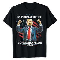 100% cotton TOPS UNISEX TEES MENS WOMENS Funny Trump Im Voting For A Convicted Felon Unisex T-Shirt 4XL juoda