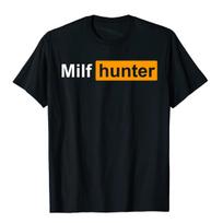 MILF Hunter Funny Adult Humor Joke For Women Unisex Who Love Milfs Graphic Top T-Shirt S įvairiaspalvis