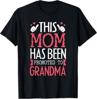 This Mom Got Promoted To Grandma Saying For Mother T-Shirt S