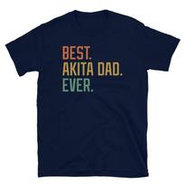 Best Akita Dad Ever Dog Breed Father's Day Short-Sleeve Unisex T-Shirt S įvairiaspalvis