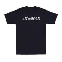 45^2=2025 Happy New Year Trum p Presidential Inauguration Men's T-Shirt S įvairiaspalvis
