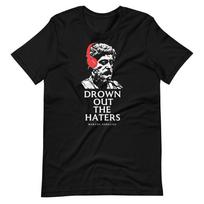 Marcus Aurelius Drown Out The Haters Funny Tee Short Sleeve Unisex T-Shirt S