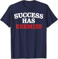 Success Has Enemies T-Shirt S įvairiaspalvis