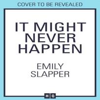 It Might Never Happen by Emily Slapper Hardback Book 9780008629175