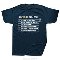 Before You Ask T-shirt Fun Board Game Quotes Geek Short Sleeve O-neck Unisex Tshirt Men Clothing Fashion Oversized T Shirt S