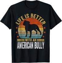 Life Is Better With An American Bully Retro Bully Mom Dad Gift Unisex T-Shirt S įvairiaspalvis
