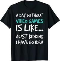 A Day Without Video Games T-shirts. Funny Video Game Shirt Cotton T Shirt for Men Casual Tops T Shirt On Sale Casual S įvairiaspalvis