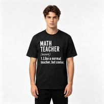 Math Teacher Like A Normal Teacher But Cooler O-Neck T-shirt Funny Math Best Teacher Ever TShirt Men Women Short Sleeve Harajuku S įvairiaspalvis