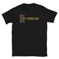 Best Cesky Terrier Dad Ever Dog Breed Puppy Short-Sleeve Unisex T-Shirt S įvairiaspalvis