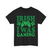 Irish I was gaming T-shirt Tops Tees Unisex | Gaming Life Tee | Funny Video Game Graphic Shirt XL