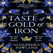A Taste of Gold and Iron by Alexandra Rowland Paperback Book 9781529099676