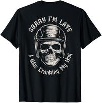 Sorry I'm Late I was Cranking My Hog Funny Skull Biker ( On Back ) T-Shirt S įvairiaspalvis