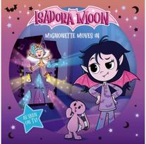 Isadora Moon: Mignonette Moves In (An exciting picture book retelling of Isadoras on-screen adventures, perfect for fans aged 4