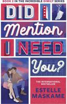 Did I Mention I Need You? (The DIMILY Series): discover what happens next in Eden and Tyler's incredible YA love story