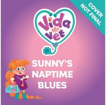 Vida the Vet: Sunnys Naptime Blues