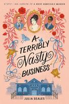 A Terribly Nasty Business: The hilarious, twisty, and addictive murder mystery for fans of Jane Austen, Bridgerton, and Knives Out!