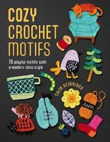 Cozy Crochet Motifs: 75 Playful Motifs with a Modern Retro Style: 75 Playful Motifs with a Modern Retro Style
