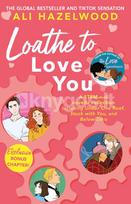 Loathe To Love You - Ali Hazelwood