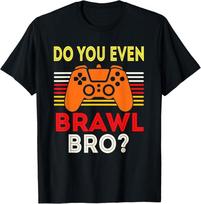 Retro Do You Even Brawl Bro_ Funny All Star Brawl Star Gift Unisex T-Shirt L