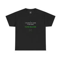 I Paused My Game To Be Here T-Shirt Funny Gamer Graphic Tee Black Cotton Gift To S