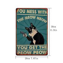 Humoristiškas vintažinis katės skardos ženklas Sienų dekoras  Jei tampysi Miau Miau, gausi Peow Peow Retro metalinis plakatas Geležinė siena A aluminum 20x30cm