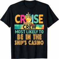 Most Likely To Be In The Ship's Casino Cruise Crew Vacation T-Shirt S įvairiaspalvis