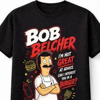 Bob Belcher Burger Quote Funny Bobs Burgers Graphic Unisex TShirt S