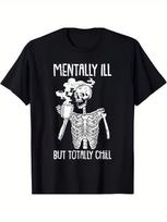 1pc Skeleton Graphic Tee, Cotton Crew Neck T-Shirt with 'Mentally Ill But Totall S įvairiaspalvis