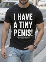 Funny 'I Have A Tiny Penis' Graphic Tshirt Graphic Tshirt... S įvairiaspalvis