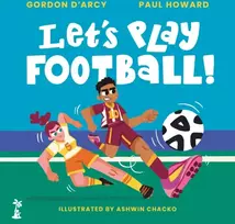 KNYGA D'Arcy, Gordon; Howard, Paul Let's Play Football!