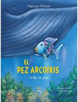 El Pez Arcoiris trae la paz (Spanish Edition): Rainbow Fish