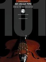 101 Cello Tips - Updated Edition: Stuff All the Pros Know and Use