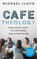 Café Theology: Exploring love, the universe and everything