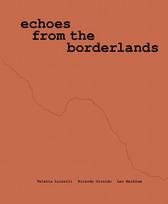Valeria Luiselli, Ricardo Giraldo & Leo Heiblum: Echoes from the Borderlands : Study, Hours 1-12
