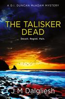 The Talisker Dead: A D.I. Duncan McAdam Mystery